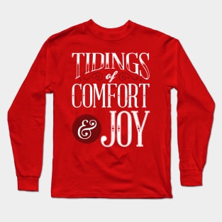 Tidings of Comfort & Joy Long Sleeve T-Shirt